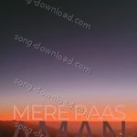 Mere Paas - Aman Song Download